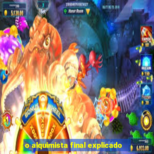 o alquimista final explicado